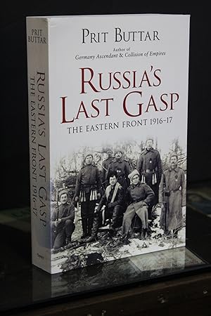 Russia's Last Gasp. The eastern front 1916-17.- Buttar, Prit.