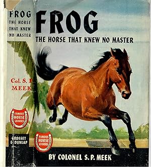 Immagine del venditore per Frog; The Horse That Knew No Master venduto da Robin Bledsoe, Bookseller (ABAA)