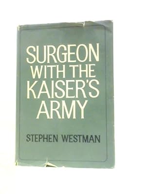 Bild des Verkufers fr Surgeon with the Kaiser's Army zum Verkauf von World of Rare Books