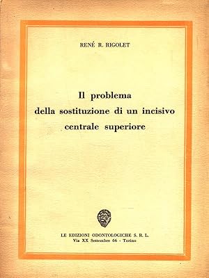 Seller image for Il problema della sostituzione di un incisivo centrale superiore for sale by Librodifaccia