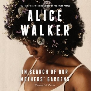 Seller image for In Search of Our Mothers Gardens : Womanist Prose for sale by GreatBookPrices