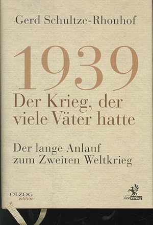 Seller image for 1939   Der Krieg, der viele Vter hatte: Der lange Anlauf zum Zweiten Weltkrieg for sale by Antiquariat Kastanienhof