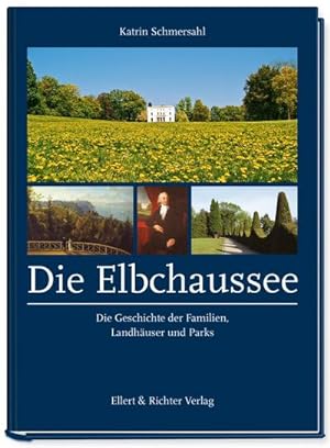 Bild des Verkufers fr Die Elbchaussee : Die Geschichte der Familien, Landhuser und Parks zum Verkauf von AHA-BUCH GmbH