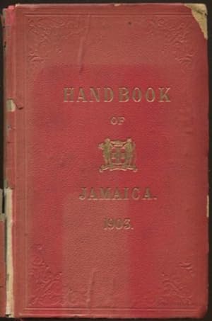 Seller image for The handbook of Jamaica for 1903, comprising historical, statistical and general information concerning the island, compiled from Official and other reliable sources. for sale by Pennymead Books PBFA