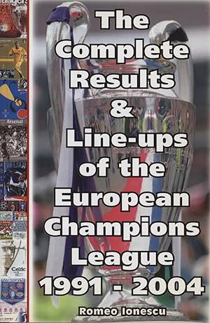 Image du vendeur pour THE COMPLETE RESULTS & LINE-UPS OF THE EUROPEAN CHAMPIONS LEAGUE 1991-2004 mis en vente par Sportspages