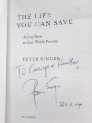 Imagen del vendedor de The Life You Can Save: Acting Now to End World Poverty a la venta por World of Rare Books