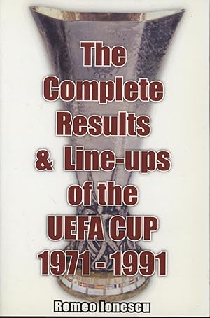 Image du vendeur pour THE COMPLETE RESULTS & LINE-UPS OF THE UEFA CUP 1971-1991 mis en vente par Sportspages