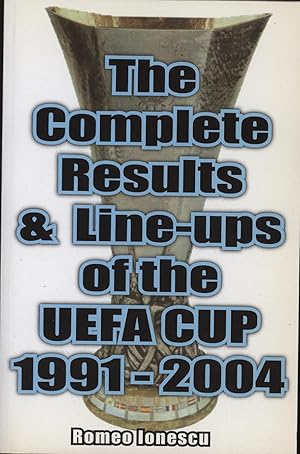 Image du vendeur pour THE COMPLETE RESULTS & LINE-UPS OF THE UEFA CUP 1991-2004 mis en vente par Sportspages