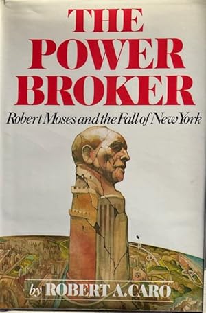 The Power Broker: Robert Moses and the Fall of New York