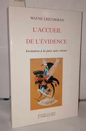 Immagine del venditore per L'accueil de l'vidence. Invitation  la paix sans retour venduto da Librairie Albert-Etienne