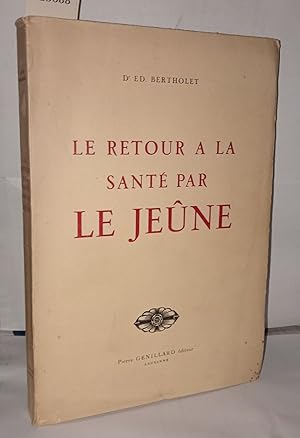 Seller image for Le retour a la sant par le jeune for sale by Librairie Albert-Etienne