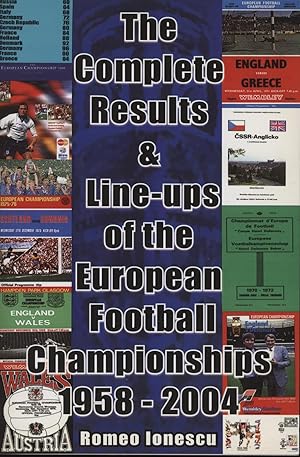 Image du vendeur pour THE COMPLETE RESULTS & LINE-UPS OF THE EUROPEAN FOOTBALL CHAMPIONSHIPS 1958-2004 mis en vente par Sportspages