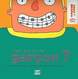 Image du vendeur pour Mais qui est ce garon ?: Mon grand frre mis en vente par Dmons et Merveilles