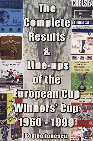 Image du vendeur pour THE COMPLETE RESULTS & LINE-UPS OF THE EUROPEAN CUP WINNERS' CUP 1960-1999 mis en vente par Sportspages