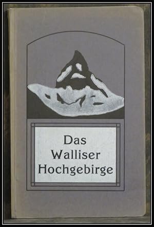 Bild des Verkufers fr Das Walliser Hochgebirge. zum Verkauf von Antiquariat Johann Forster