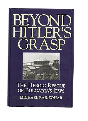 Bild des Verkufers fr BEYOND HITLER'S GRASP: The Heroic Rescue Of Bulgaria's Jews zum Verkauf von Chris Fessler, Bookseller