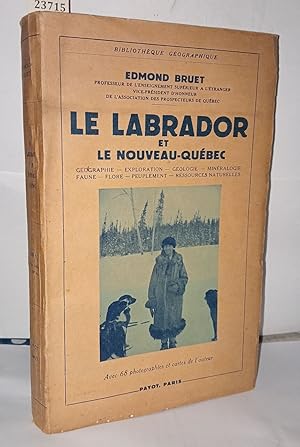 Imagen del vendedor de Le labrador et le nouveau-Quebec a la venta por Librairie Albert-Etienne