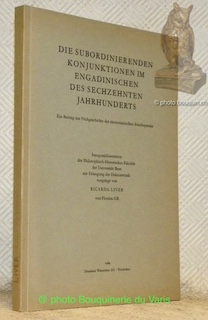 Imagen del vendedor de Die Subordinierenden Konjunktionen im Engadinischen des sechzehnten Jahrhunderts. Ein Beitrag zur Frhgeschichte der rtoromantischen Schriftsprache. Diss. a la venta por Bouquinerie du Varis