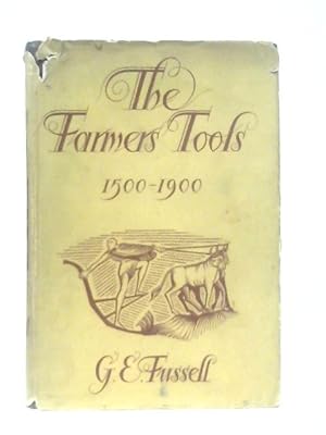 Bild des Verkufers fr The Farmer's Tools 1500-1900 zum Verkauf von World of Rare Books