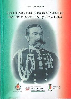 Bild des Verkufers fr Un uomo del Risorgimento: Saverio Griffini 1802-1884 zum Verkauf von Librodifaccia
