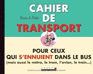 Cahier de transport pour ceux qui s'ennuient dans le bus