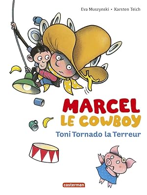 Marcel le Cowboy T6 Toni Tornado la Terreur