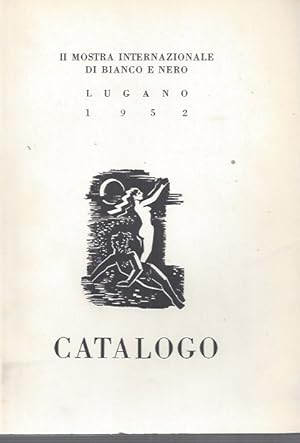 Seller image for II. MOSTRA INTERNAZIONALE DI BIANCO E NERO - LUGANO 10.IV - 2.VI. 1952 for sale by ART...on paper - 20th Century Art Books