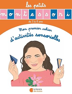Les Petits Montessori - Mon premier cahier d'activités sensorielles