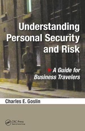 Bild des Verkufers fr Understanding Personal Security and Risk : A Guide for Business Travelers zum Verkauf von AHA-BUCH GmbH