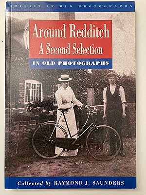 Around Redditch. A second selection in old photographs.