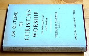 Seller image for An Outline Of Christian Worship; Its Development & Forms for sale by HALCYON BOOKS