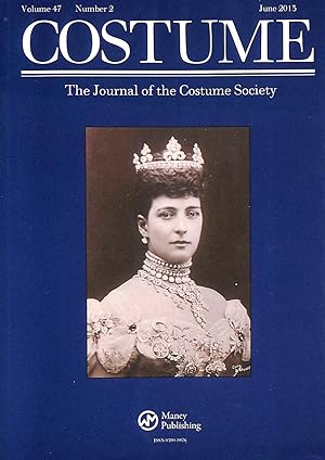 Seller image for Costume: the Journal of the Costume Society. Vol.47 No.2 June 2013. Dress and Monarchy for sale by M Godding Books Ltd