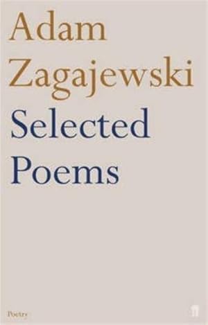 Image du vendeur pour Selected Poems Adam Zagajewski. mis en vente par Frans Melk Antiquariaat