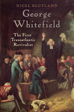 Image du vendeur pour George Whitefield : The First Transatlantic Revivalist mis en vente par AHA-BUCH GmbH