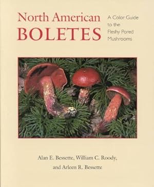 Seller image for North American Boletes: A Color Guide to the Fleshy Pored Mushrooms. for sale by Frans Melk Antiquariaat