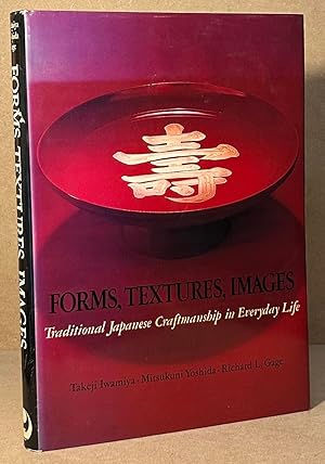 Bild des Verkufers fr Forms, Textures, Images _ Traditional Japanese Craftmanship in Everyday Life zum Verkauf von San Francisco Book Company