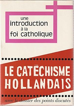 Seller image for UNE INTRODUCTION A LA FOI CATHOLIQUE: Le Nouveau Catchisme Pour Adultes ralis Sous La responsabilit Des Evques Des Pays-Bas. Edition Fr for sale by Ammareal