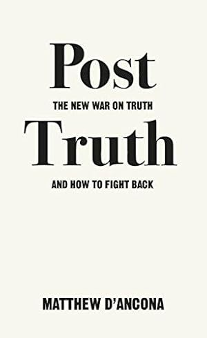 Bild des Verkufers fr Post-Truth: The New War on Truth and How to Fight Back zum Verkauf von WeBuyBooks
