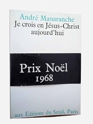 Bild des Verkufers fr JE CROIS EN JESUS CHRIST AUJOURD HUI de Andre Manaranche editions Du Seuil 1968 zum Verkauf von Ammareal