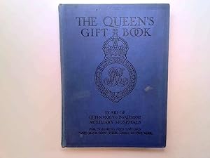 Seller image for The Queen's gift book : in aid of Queen Mary's convalescent auxiliary hospitals for soldiers and sailors who have lost their limbs in the war for sale by Goldstone Rare Books