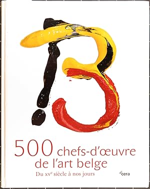 500 chefs-d'oeuvre de l'art belge.