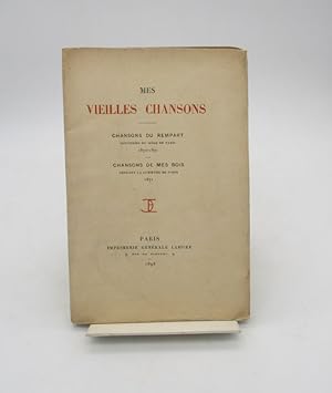 Mes Vieilles Chansons - Chansons du rempart. Souvenirs du siège de Paris 1870-1871 - Chansons de ...