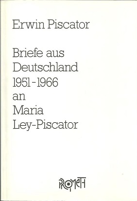 Seller image for Briefe aus Deutschland 1951 - 1966 an Maria Ley-Piscator. Herausgegeben von Henry Marx. Mitarbeit Richard Weber. for sale by Antiquariat Axel Kurta