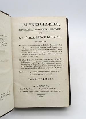 Oeuvres choisies, littéraires, historiques et militaires du Maréchal Prince de Ligne