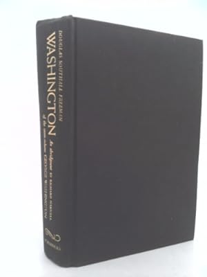 Seller image for Washington: An abridgement in one volume by Richard Harwell of the seven-volume George Washington by Douglas Southall Freeman for sale by ThriftBooksVintage