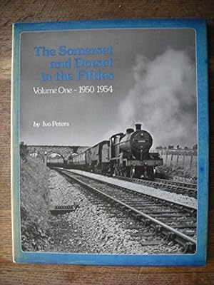 Bild des Verkufers fr Somerset and Dorset in the Fifties, Vol. 1: 1950-1954: Part 1 zum Verkauf von WeBuyBooks