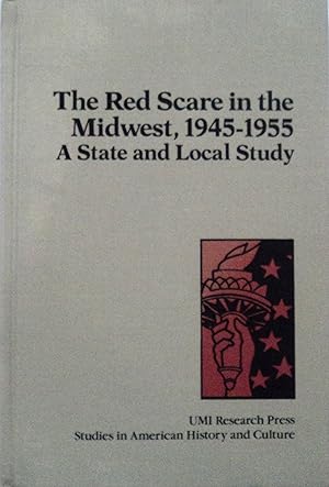 Seller image for The Red Scare in the Midwest, 1945-1955: A State and Local Study (Studies in American History and Culture, 36) for sale by School Haus Books