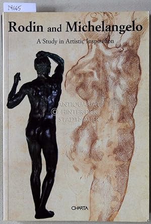 Immagine del venditore per Rodin and Michelangelo. A Study in Artistic Inspiration. venduto da Antiquariat hinter der Stadtmauer