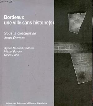 Image du vendeur pour Bordeaux une ville sans histoire (s) - ddicace des auteurs. mis en vente par Le-Livre