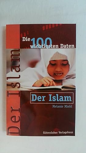 Imagen del vendedor de DER ISLAM. DIE 100 WICHTIGSTEN DATEN. a la venta por Buchmerlin